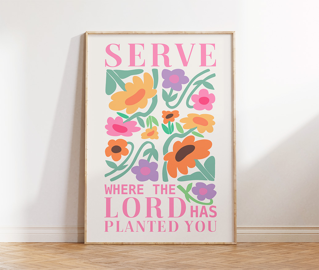 Free Download: “Serve Where the Lord Has Planted You” Floral Wall Art Printable